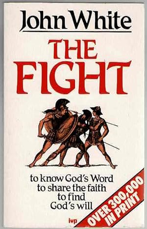 The Fight - A Practical Handbook Of Christian Living
