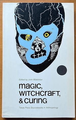 Magic, Witchcraft, and Curing (Texas Press Sourcebooks in Anthropology)