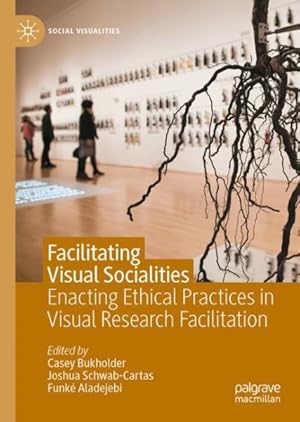 Bild des Verkufers fr Facilitating Visual Socialities : Processes, Complications and Ethical Practices zum Verkauf von GreatBookPricesUK