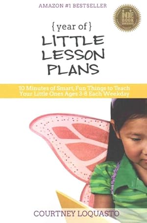 Imagen del vendedor de Year of Little Lesson Plans : 10 Minutes of Smart, Fun Things to Teach Your Little Ones Ages 3-8 Each Weekday a la venta por GreatBookPricesUK