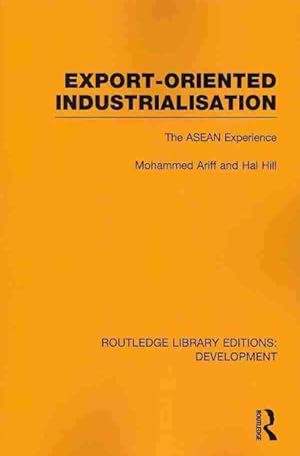 Bild des Verkufers fr Export-Oriented Industrialisation : The Asean Experience zum Verkauf von GreatBookPrices