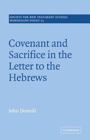 Imagen del vendedor de Covenant And Sacrifice in the Letter to the Hebrews a la venta por GreatBookPricesUK