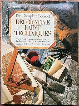 Seller image for The Complete Book of Decorative Paint Techniques: A Step-by-step Source Book of Paint Finishes and Interior Decoration Techniques for sale by The Glass Key