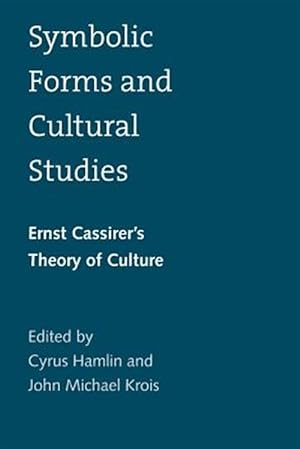 Immagine del venditore per Symbolic Forms and Cultural Studies : Ernst Cassirer's Theory of Culture venduto da GreatBookPricesUK