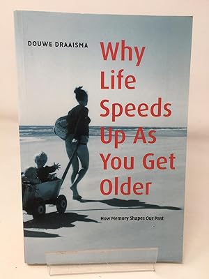 Imagen del vendedor de Why Life Speeds Up As You Get Older: How Memory Shapes our Past a la venta por Cambridge Recycled Books