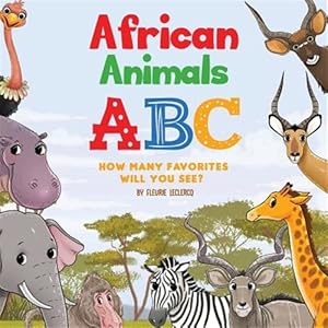 Image du vendeur pour African Animal ABC How Many Favorites Will You See mis en vente par GreatBookPricesUK