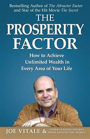 Bild des Verkufers fr The Prosperity Factor: How to Achieve Unlimited Wealth in Every Area of Your Life zum Verkauf von GreatBookPricesUK