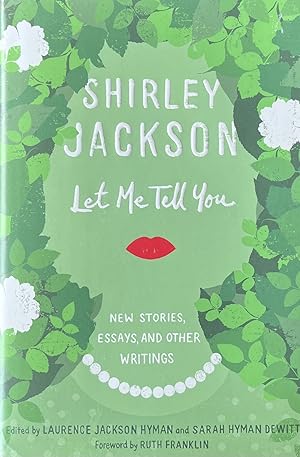 Let Me Tell You: New Stories, Essays, and Other Writings