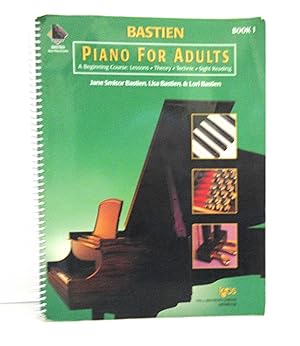 Bastien Piano for Adults Book 1 Bastien Adult Piano Corse A Beginning Course: Lesson, Theory, Tec...