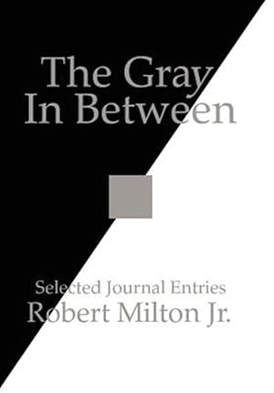 Seller image for Gray in Between : Selected Journal Entries for sale by GreatBookPricesUK