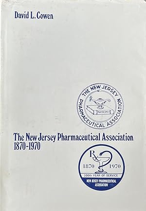 The New Jersey Pharmaceutical Association 1870 - 1970. Containing: A History of the Association -...