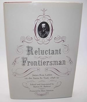 Immagine del venditore per Reluctant Frontiersman: James Ross Larkin on the Santa Fe Trail 1856-57 venduto da Easy Chair Books