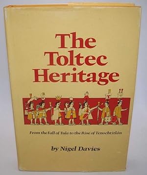 The Toltec Heritage from the Fall of Tula to the Rise of Tenochtitlan