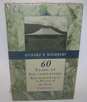 60 Years of Southwestern Archaeology: A History of the Pecos Conference