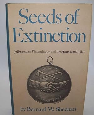 Seller image for Seeds of Extinction: Jeffersonian Philanthropy and the American Indian for sale by Easy Chair Books