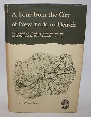 Seller image for A Tour from the City of New York to Detroit in the Michigan Territory, Made Between the 2d of May and the 22d of September 1919 for sale by Easy Chair Books