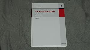 Finanzmathematik : Lehrbuch der Zins-, Renten-, Tilgungs-, Kurs- und Renditerechnung.