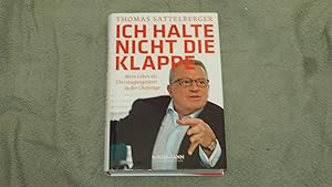 Seller image for Ich halte nicht die Klappe. Mein Leben als berzeugungstter in der Chefetage. for sale by Versandantiquariat Ingo Lutter