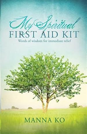 Seller image for My Spiritual First Aid Kit: Words of Wisdom for Immediate Relief for sale by GreatBookPricesUK