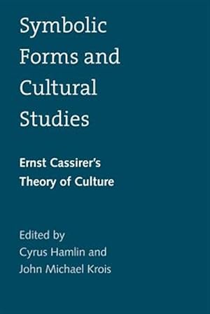 Immagine del venditore per Symbolic Forms and Cultural Studies : Ernst Cassirer's Theory of Culture venduto da GreatBookPricesUK