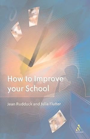 Seller image for How to Improve Your School : Giving Pupils a Voice for sale by GreatBookPricesUK