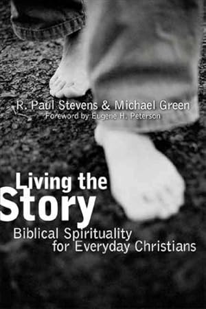 Immagine del venditore per Living the Story : Biblical Spirituality for Everyday Christians venduto da GreatBookPricesUK