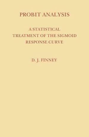 Seller image for Probit Analysis : A Statistical Treatment of the Sigmoid Respond Curve for sale by GreatBookPricesUK