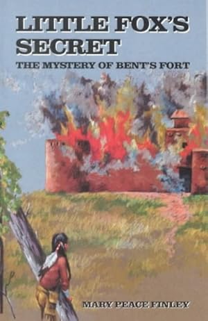 Bild des Verkufers fr Little Fox's Secret : The Mystery of Bent's Fort zum Verkauf von GreatBookPricesUK