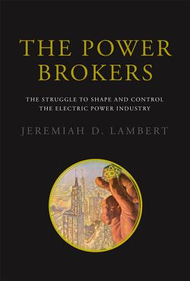 Seller image for The Power Brokers: The Struggle to Shape and Control the Electric Power Industry (Paperback or Softback) for sale by BargainBookStores