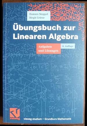 Seller image for bungsbuch zur linearen Algebra : Aufgaben und Lsungen. Hannes Stoppel ; Birgit Griese / Vieweg Studium : Grundkurs Mathematik for sale by Antiquariat Blschke