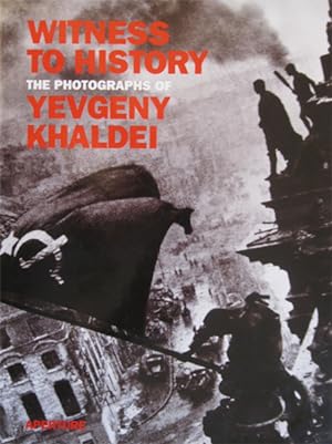 Imagen del vendedor de Witness to History: The Photographs of Yevgeny Khaldei a la venta por Marc Sena Carrel