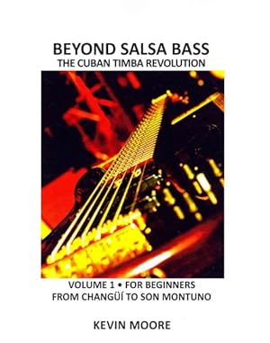 Bild des Verkufers fr Beyond Salsa Bass : The Cuban Timba Revolution - Latin Bass for Beginners zum Verkauf von GreatBookPricesUK