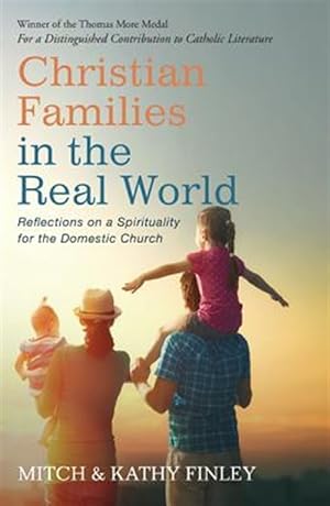 Bild des Verkufers fr Christian Families in the Real World : Reflections on a Spirituality for the Domestic Church zum Verkauf von GreatBookPricesUK