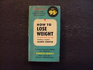 How To Lose Weight The Quick,Safe And Easy Way by Donald Cooley 1956