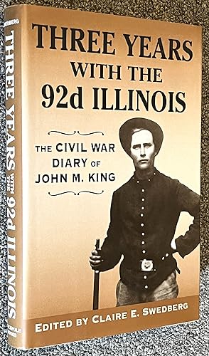 Seller image for Three Years with the 92nd Illinois: The Civil War Diary of John M. King for sale by DogStar Books
