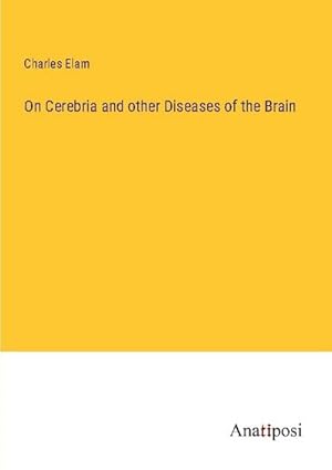 Imagen del vendedor de On Cerebria and other Diseases of the Brain a la venta por AHA-BUCH GmbH