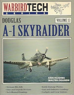 Seller image for Douglas A-1 Skyraider--Vol 13 (Warbird Tech series) for sale by Warwick Books, member IOBA