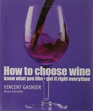Image du vendeur pour How To Choose Wine mis en vente par WeBuyBooks