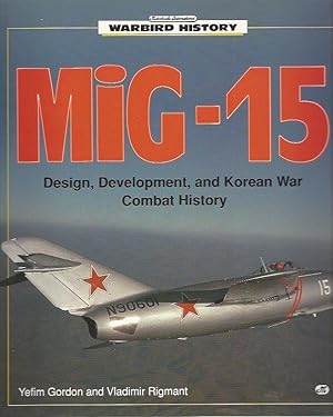 Immagine del venditore per MIG-15: Design, Development, and Korean War Combat History (Warbird History) venduto da Warwick Books, member IOBA