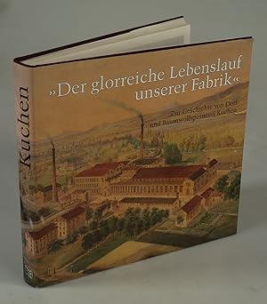 Image du vendeur pour Der glorreiche Lebenslauf unserer Fabrik". mis en vente par Antiquariat Dorner