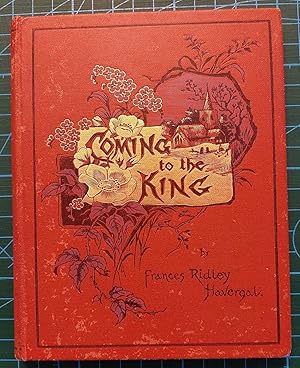 Imagen del vendedor de COMING TO THE KING Hymns by Frances Ridley Havergal and Others a la venta por M. & A. Simper Bookbinders & Booksellers