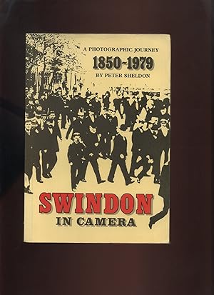 Imagen del vendedor de Swindon in Camera, a Photographic Journey 1850-1979 a la venta por Roger Lucas Booksellers