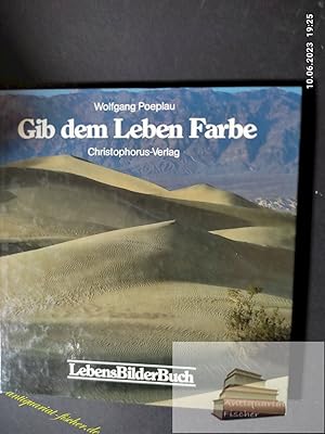 Gib dem Leben Farbe