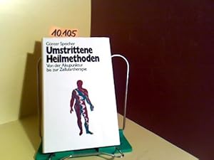 Immagine del venditore per Umstrittene Heilmethoden. Von der Akupunktur bis zur Zellulartherapie. venduto da Gabis Bcherlager