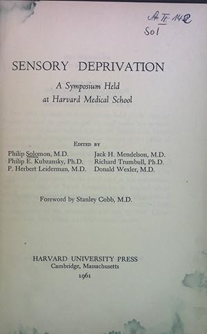 Imagen del vendedor de Sensory Deprivation: A Symposium Held at Harvard Medical School. a la venta por books4less (Versandantiquariat Petra Gros GmbH & Co. KG)