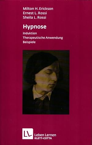 Hypnose. Induktion, psychotherapeutische Anwendung, Beispiele. Aus dem Amerikan. von Hans-Ulrich ...