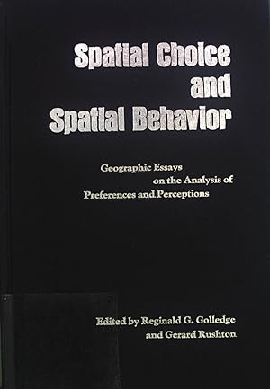 Seller image for Spatial Choice and Spatial Behavior: Geographic Essays on the Analysis of Preferences and Perceptions. for sale by books4less (Versandantiquariat Petra Gros GmbH & Co. KG)