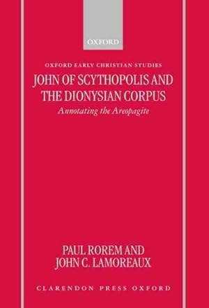 Seller image for John of Scythopolis and the Dionysian Corpus : Annotating the Areopagite for sale by GreatBookPricesUK