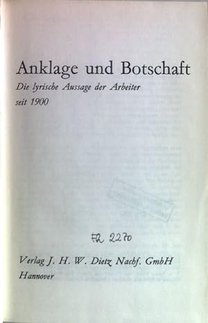 Seller image for Anklage und Botschaft. Die lyrische Aussage der Arbeiter seit 1900. for sale by books4less (Versandantiquariat Petra Gros GmbH & Co. KG)