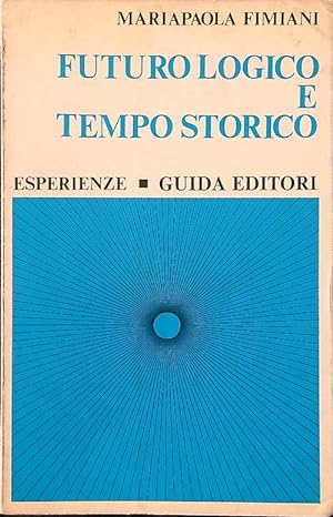 Bild des Verkufers fr Futuro logico e tempo storico zum Verkauf von Librodifaccia